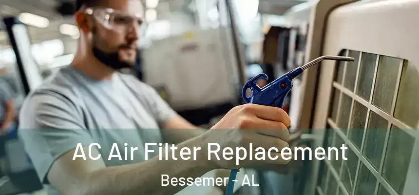 AC Air Filter Replacement Bessemer - AL