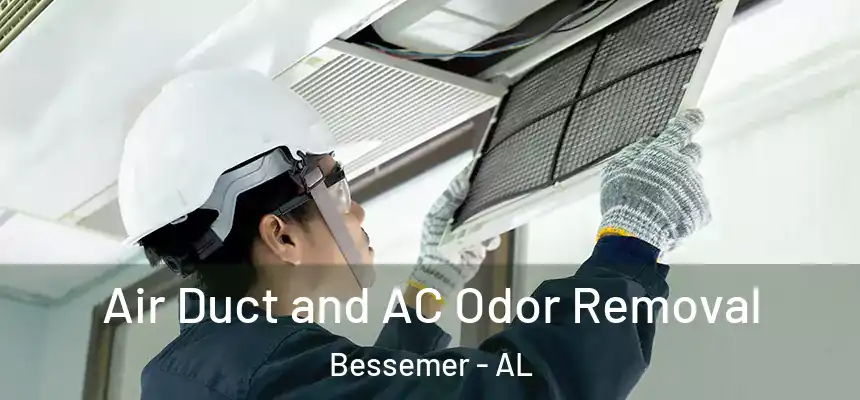 Air Duct and AC Odor Removal Bessemer - AL