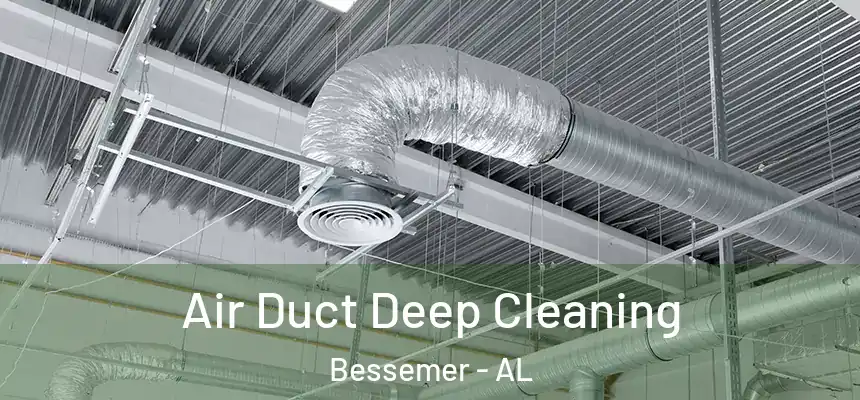 Air Duct Deep Cleaning Bessemer - AL