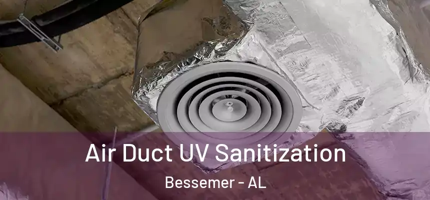 Air Duct UV Sanitization Bessemer - AL