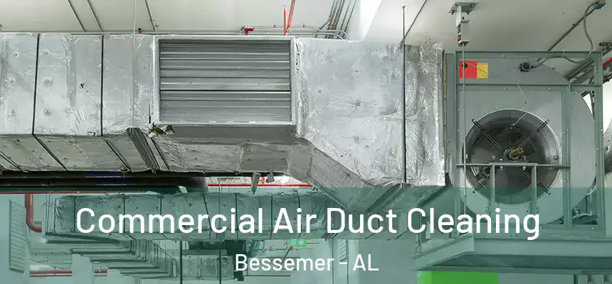Commercial Air Duct Cleaning Bessemer - AL