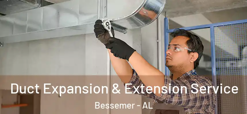  Duct Expansion & Extension Service Bessemer - AL