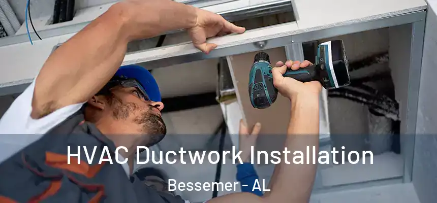  HVAC Ductwork Installation Bessemer - AL