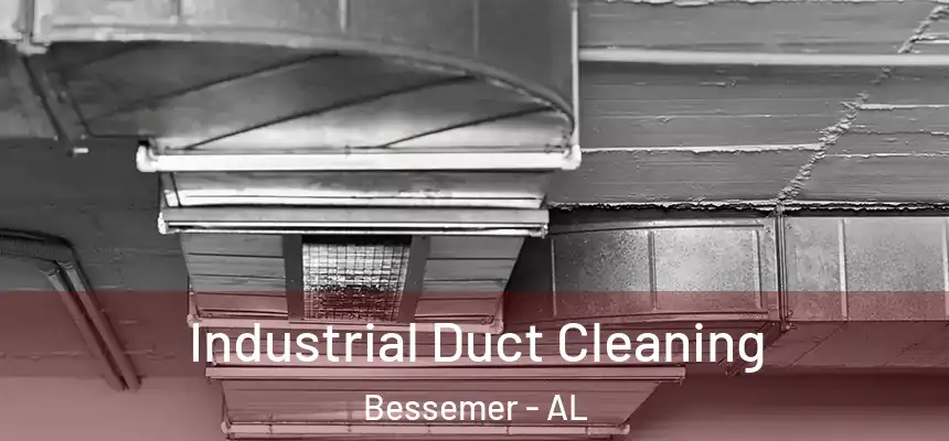  Industrial Duct Cleaning Bessemer - AL