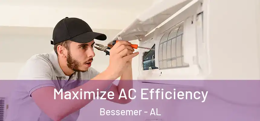 Maximize AC Efficiency Bessemer - AL