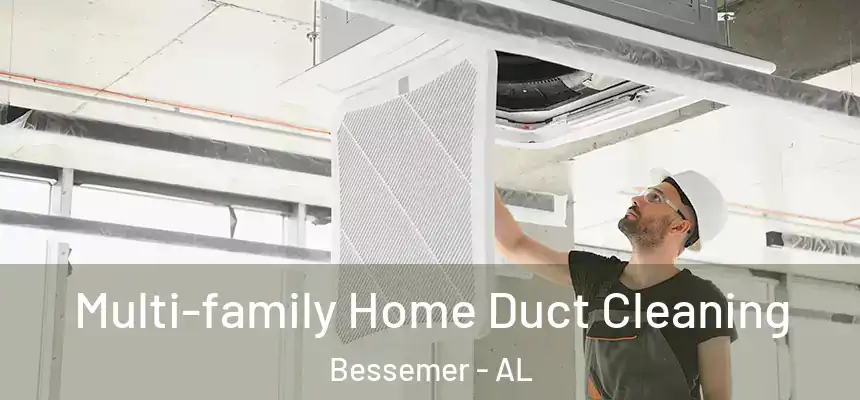 Multi-family Home Duct Cleaning Bessemer - AL