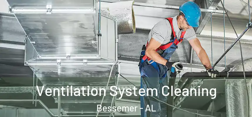  Ventilation System Cleaning Bessemer - AL